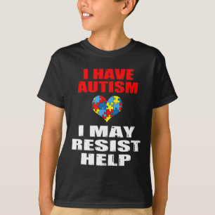 Ich habe Autismus, den ich vielleicht der Hilfe fü T-Shirt