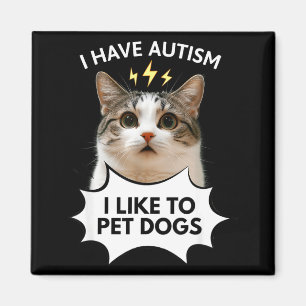 Ich habe Autismus, ich mag es, Hunde zu streicheln Magnet