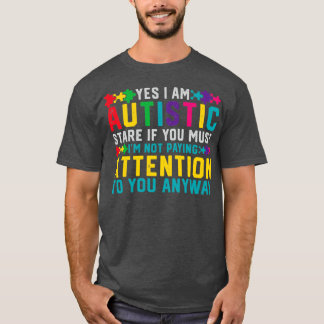 Ich habe Autismus Ja Im Autismus Bewusstsein T-Shirt