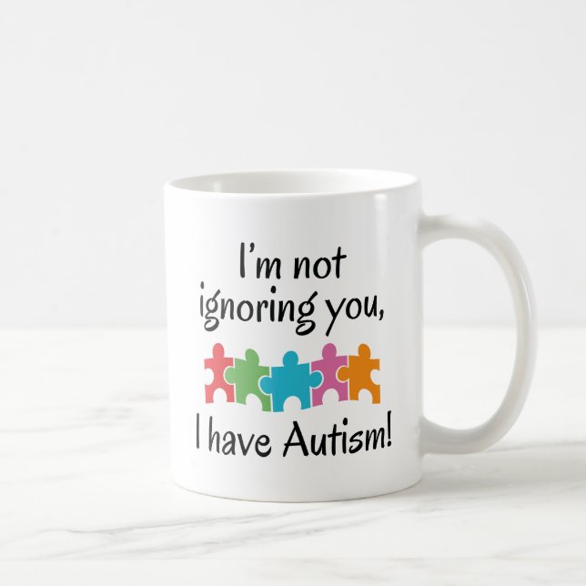 Ich habe Autismus Kaffeetasse (Rechts)