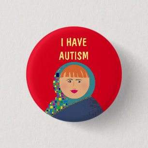 Ich habe Autismus, modernen, einzigartigen Cartoon Button