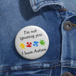 Ich habe Autismus-Puzzles Button<br><div class="desc">Farbenfrohe Puzzleteile mit einer Nachricht für Ihre Autismus-Sensibilisierungskampagnen. Dieses Design hat bunte Puzzleteile in grün, rot und blau mit einer Meldung, dass "Ich ignoriere Sie nicht. Ich habe Autismus"</div>