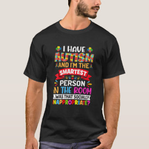 Ich habe Autismus und bin der klügste Mensch - Au T-Shirt