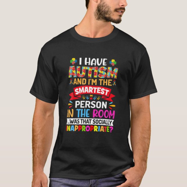 Ich habe Autismus und bin der klügste Mensch - Aut T-Shirt (Vorderseite)