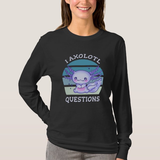Ich habe axolotale Fragen T-Shirt (Vorderseite)