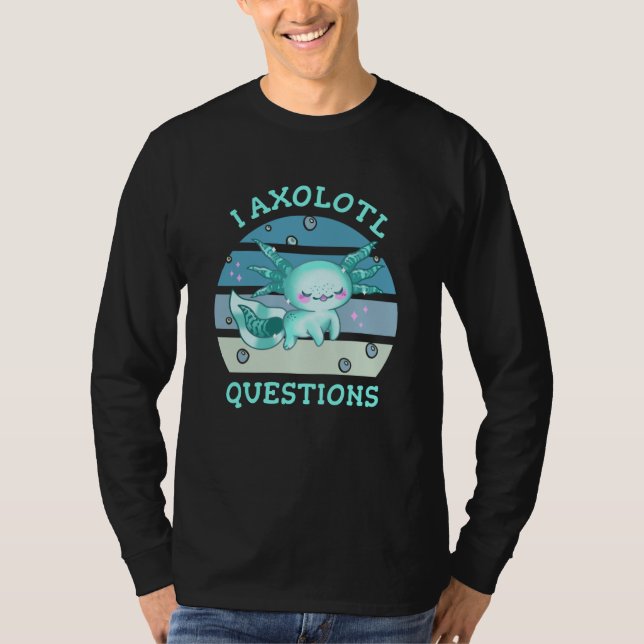 Ich habe axolotale Fragen T-Shirt (Vorderseite)