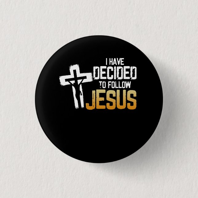 Ich habe beschlossen, Jesus Faithcross Gott Reli z Button (Vorderseite)