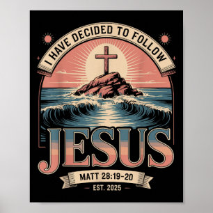 Ich habe beschlossen, Jesus Shirt 2025 getauft zu Poster