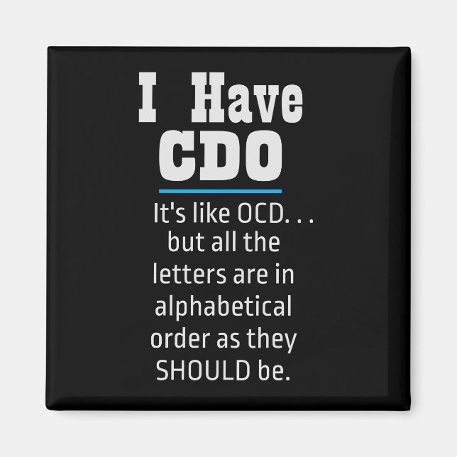 Ich habe CDO Black Funny OCD Spaß Magnet (Vorne)
