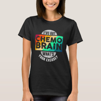 Ich habe Chemo Brain Got T-Shirt
