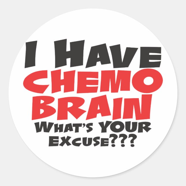 Ich habe Chemo Brain Runder Aufkleber (Vorderseite)