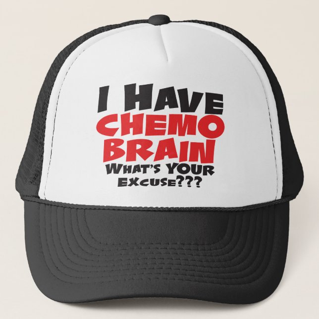 Ich habe Chemo Brain Truckerkappe (Vorderseite)