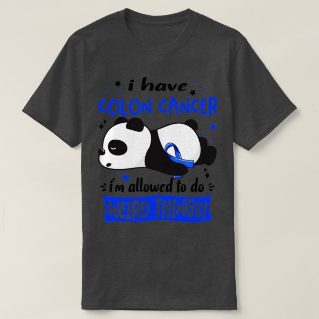 Ich habe Colon Cancer, der es erlaubt, seltsame Di T-Shirt (Design vorne)