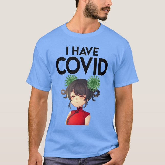 Ich habe Covid T - Shirt (Vorderseite)