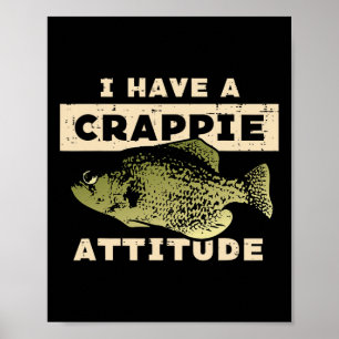 Ich habe Crappie-Attitüde-Angeln Lustiger Fisch Mä Poster