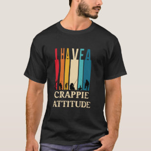 Ich habe Crappie-Attitüde-Angeln Lustiger Fisch Mä T-Shirt