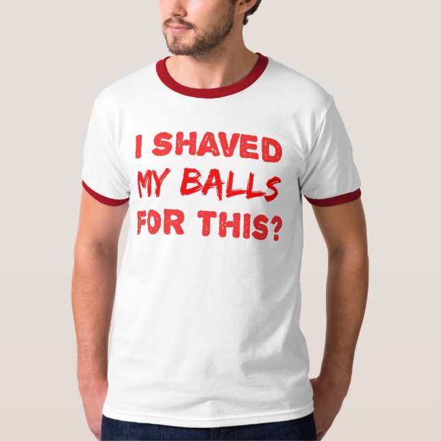 Ich habe dafür meine Bälle geteilt? T-Shirt (Vorderseite)