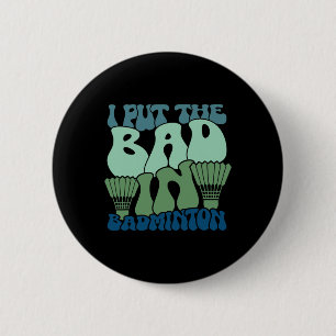 Ich habe das Bad in Badminton gelegt 9 Button