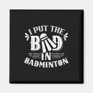 Ich habe das Bad in Badminton Lover Match Player T Magnet