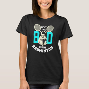 Ich habe das Böse in Badminton Sporttrainer Traine T-Shirt
