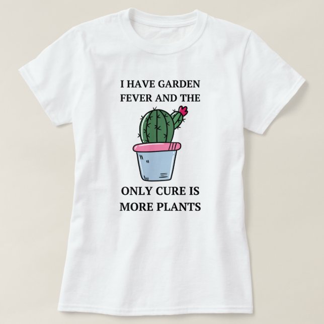 Ich habe das Gartenfieber | Gartenbau Funny Sprich T-Shirt (Design vorne)