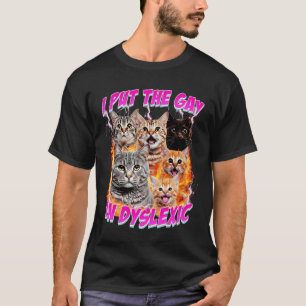 Ich habe das Gay in Dyslexie Funny Cat Meme Bootle T-Shirt