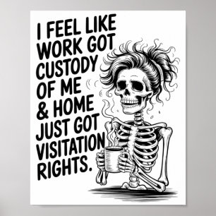 Ich habe das Gefühl, dass die Arbeit das Sorgerech Poster