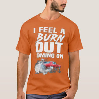 Ich habe das Gefühl, dass ein Brand ausbricht T-Shirt