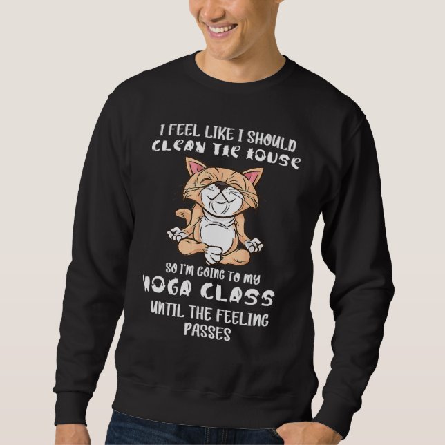 Ich habe das Gefühl, dass ich das Haus zu meiner Y Sweatshirt (Vorderseite)