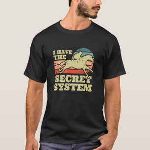 Ich habe das geheime System Pferderennen Wetten T-Shirt