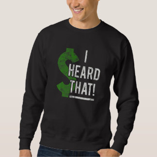 Ich habe das gehört sweatshirt