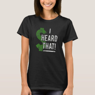 Ich habe das gehört T-Shirt