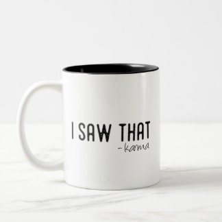 Ich habe das gesehen - Karma Zweifarbige Tasse