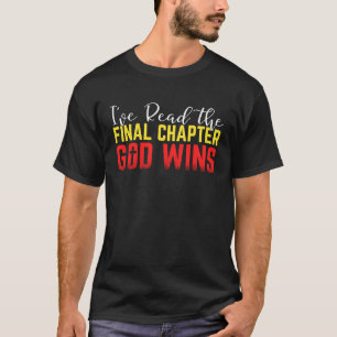 Ich habe das letzte Kapitel gelesen, dass Gott Chr T-Shirt