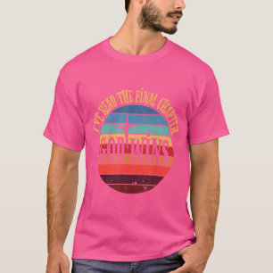 Ich habe das letzte Kapitel gelesen, dass Gott Jes T-Shirt