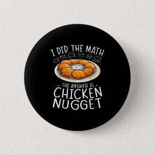 Ich habe das Mathehuhn Nugget Lover Funny Nerd Hum Button