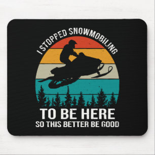 Ich habe das Schneemobilfahren aufgegeben, um hier Mousepad