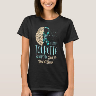 Ich habe das Tourette-Syndrom, nur um es zu wissen T-Shirt