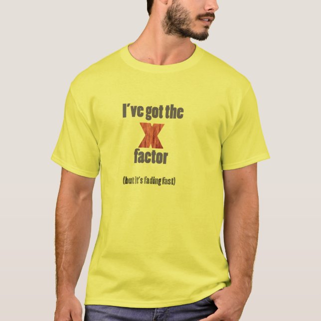 Ich habe das x-Faktor-T-Shirt T-Shirt (Vorderseite)