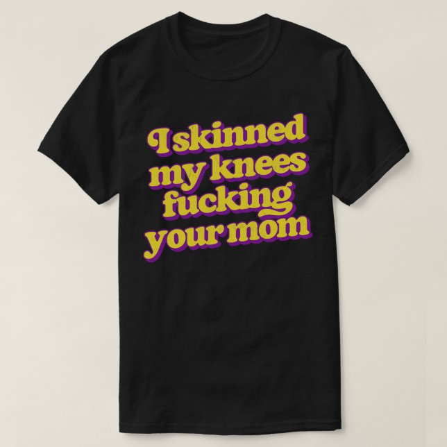 Ich habe deine Mama in die Knie gehaut 1 T-Shirt (Design vorne)