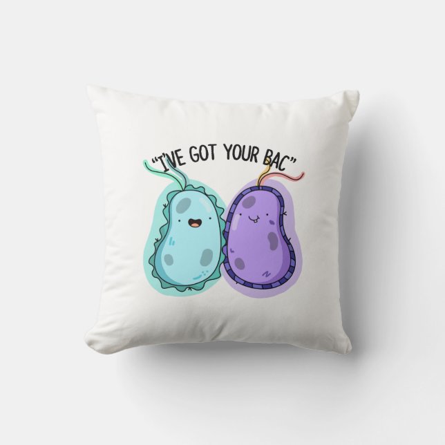 Ich habe deinen Bac Funny Bacteria Pun Got Kissen (Vorderseite)