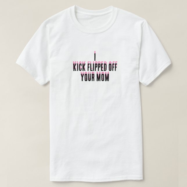 Ich habe deinen Mama-T - Shirt gedreht (Design vorne)