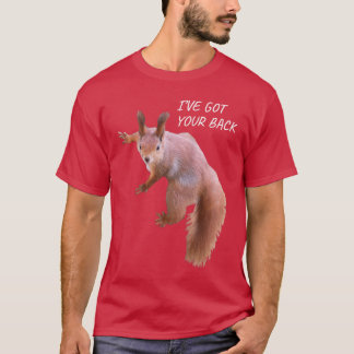 Ich habe deinen Rücken Lustiges Eichhörnchen Rücke T-Shirt