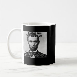 Ich habe Demokraten Abe Lincoln 4. Juli nicht gese Kaffeetasse