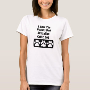 Ich habe den besten australischen das Vieh-Hund T-Shirt