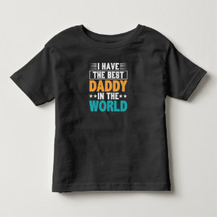 Ich habe den besten Daddy in der Welt Kleinkind T-shirt