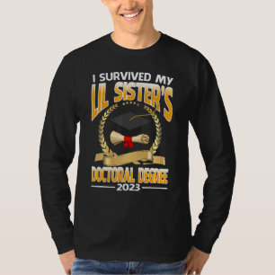Ich habe den Doktortitel meiner kleinen Schwester T-Shirt