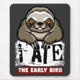 Ich habe den frühen Vogel gegessen. Grumpiger Faul Mousepad