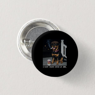 Ich Habe Den Hund In Mir, Lustige Rottweiler-Persö Button