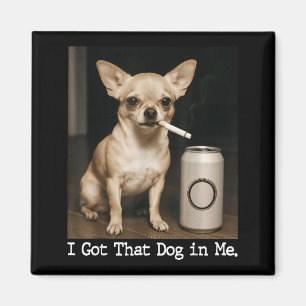 Ich Habe Den Hund In Mir Lustiger Hund Chihuahua F Magnet
